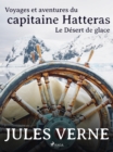 Image for Voyages Et Aventures Du Capitaine Hatteras: Le Desert De Glace