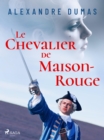 Image for Le Chevalier De Maison-Rouge