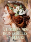 Image for A l&#39;Ombre Des Jeunes Filles En Fleurs