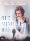 Image for Ole minulle han