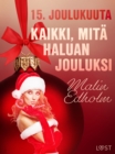 Image for 15. Joulukuuta: Kaikki, Mita Haluan Jouluksi - Eroottinen Joulukalenteri