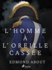 Image for L&#39;Homme a l&#39;Oreille Cassee