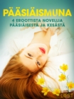 Image for Paasiaismuna - 4 eroottista novellia paasiaisesta ja kesasta
