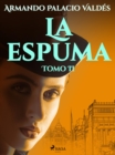 Image for La espuma Tomo II