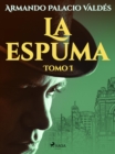 Image for La espuma Tomo I