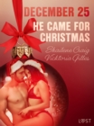 Image for December 25: He Came for Christmas - An Erotic Christmas Calendar