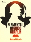 Image for Elemental, querido Chaplin
