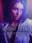 Image for Sogni lesbo - 8 brevi racconti erotici in collaborazione con Erika Lust