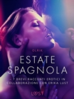 Image for Estate spagnola - 7 brevi racconti erotici in collaborazione con Erika Lust