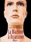 Image for La Machine a Assassiner