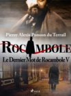 Image for Le Dernier Mot De Rocambole V