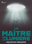 Image for Le Maitre De La Lumiere