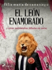 Image for III: El leon enamorado y otras inolvidables fabulas en verso