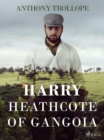 Image for Harry Heathcote of Gangoia