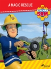 Image for Fireman Sam - A Magic Rescue