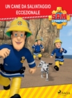 Image for Sam Il Pompiere - Un Cane Da Salvataggio Eccezionale