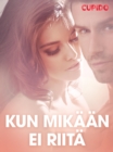 Image for Kun Mikaan Ei Riita - Eroottinen Novelli