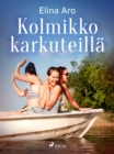 Image for Kolmikko karkuteilla