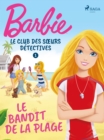 Image for Barbie - Le Club Des S Urs Detectives 1 - Le Bandit De La Plage