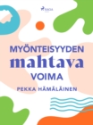 Image for Myonteisyyden Mahtava Voima