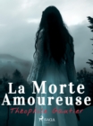 Image for La Morte Amoureuse