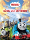 Image for Thomas Und Seine Freunde - Konig Der Schienen