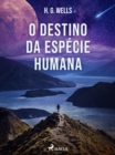 Image for O Destino Da Especie Humana