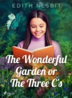 Image for Wonderful Garden or The Three C&#39;s