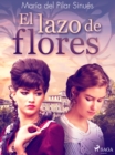 Image for El lazo de flores