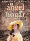 Image for El angel del hogar. Tomo I