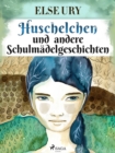 Image for Huschelchen und andere Schulmädelgeschichten