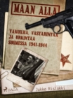 Image for Maan alla: Vakoilua, vastarintaa ja urkintaa Suomessa 1941-1944