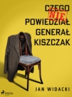 Image for Czego nie powiedzial general Kiszczak
