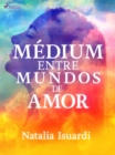 Image for Medium entre mundos de amor