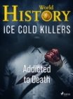 Image for Ice Cold Killers - Addicted to Death