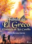 Image for Fabula de El Greco. El misterio de Luis Candilla