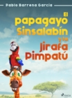 Image for El papagayo Sinsalabin y la Jirafa Pimpatu