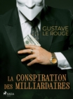 Image for La Conspiration Des Milliardaires