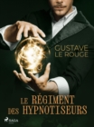 Image for Le Regiment Des Hypnotiseurs