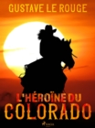 Image for L&#39;Heroine Du Colorado