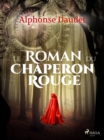 Image for Le Roman du Chaperon rouge