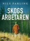 Image for Skogsarbetaren