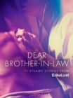Image for Dear Brother-in-Law - 11 Steamy Stories from Erika Lust