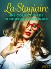 Image for La Stagiaire - Une Collection De 10 Nouvelles Erotiques