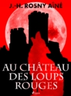 Image for Au Chateau Des Loups Rouges