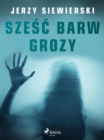 Image for Szesc Barw Grozy
