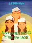 Image for Aunt Jane&#39;s Nieces in The Red Cross