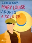 Image for Mary Louise Adopts a Soldier