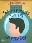 Image for Boy Fortune Hunters in Yucatan