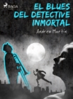 Image for El blues del detective inmortal